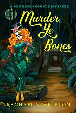 Murder, Ye Bones by Rachael Stapleton