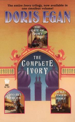 The Complete Ivory by Doris Egan