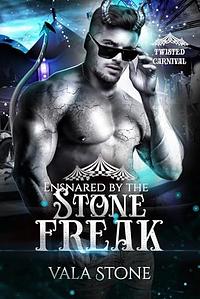 Ensnared by the Stone Freak by Vala Stone