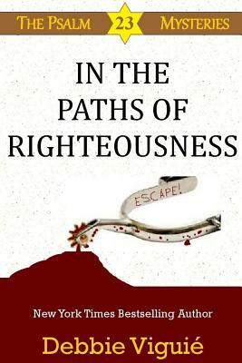 In the Paths of Righteousness by Debbie Viguie