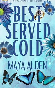 Best Served Cold  by Maya Alden