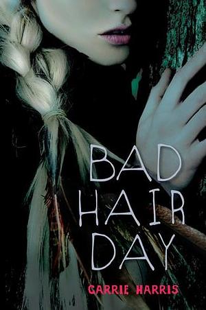 Bad Hair Day by Carrie Harris