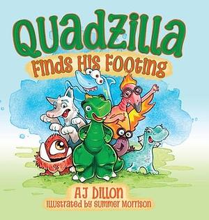 Quadzilla Finds His Footing by AJ Dillon, Summer Morrison