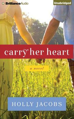 Carry Her Heart by Holly Jacobs