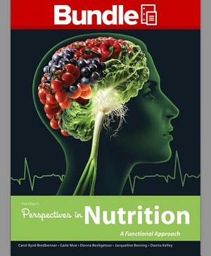 Loose Leaf Version of Perspecitves in Nutrition: A Functional Approach and Connect Access Card by Carol Byrd-Bredbenner, Jacqueline Berning, Gaile Moe