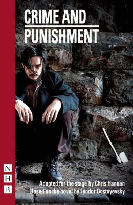 Crime and Punishment: (stage Version) by Fyodor Dostoevsky