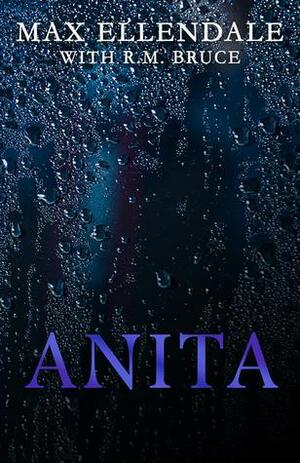 Anita by Max Ellendale, Victoria Miller, R.M. Bruce