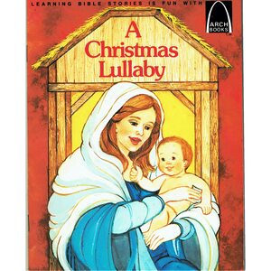 A Christmas Lullaby by Arch Books