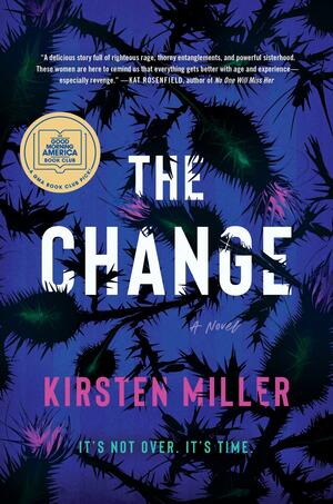 The Change: A Novel by Kirsten Miller