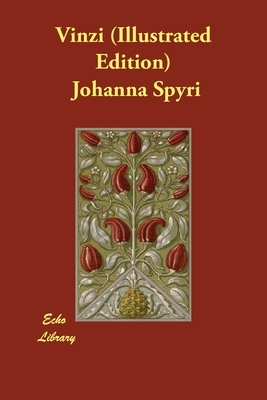 Vinzi (Illustrated Edition) by Johanna Spyri