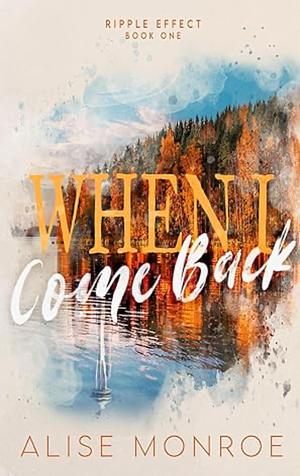 When I Come Back by Alise Monroe