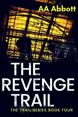 The Revenge Trail: Dyslexia-Friendly, Large Print Edition by Aa Abbott