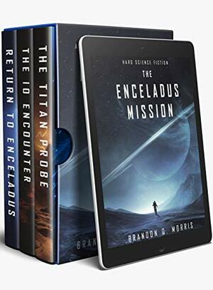 The Enceladus Mission / The Titan Probe / The Io Encounter / Return to Enceladus by Brandon Q. Morris