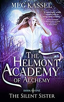 The Helmont Academy of Alchemy by Meg Kassel