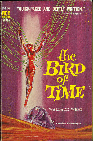 The Bird of Time by Wallace West