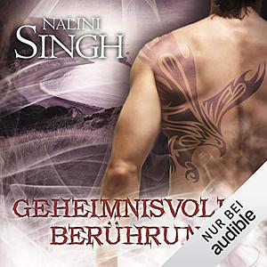 Geheimnisvolle Berührung by Nalini Singh