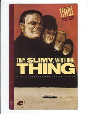Tiny, Slimy, Writhing Thing by Dave Louapre