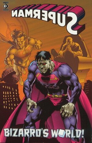 Superman: Bizarro's World by Roger Stern, Dan Jurgens, Karl Kesel