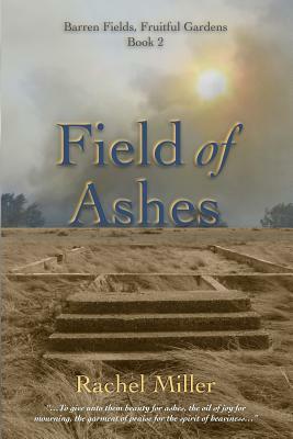 Field of Ashes by Rachel Miller