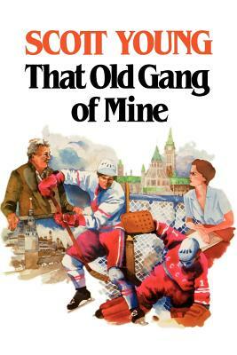 That Old Gang of Mine by Scott Young