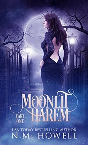 Moonlit Harem: Part 1 by N. M. Howell