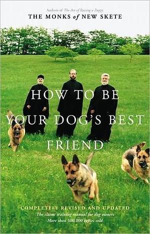 How to Be Your Dog's Best (Oeb) Friend by Monks of New Skete, Monks of New Skete