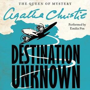 Destination Unknown by Agatha Christie