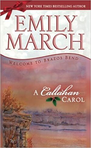 A Callahan Carol: A Brazos Bend holiday novella by Emily March