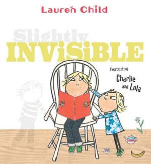 Slightly Invisible by Lauren Child