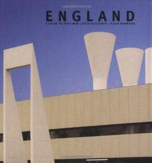 England: A Guide to Post-War Listed Buildings by Elain Harwood