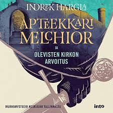 Apteekkari Melchior ja Olevisten kirkon arvoitus by Indrek Hargla