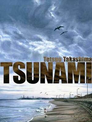 Tsunami by Tom Slattery, Tetsuo Takashima