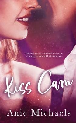 Kiss Cam by Anie Michaels