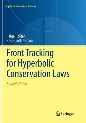 Front Tracking for Hyperbolic Conservation Laws by Nils Henrik Risebro, Helge Holden