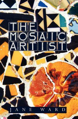 The Mosaic Artist by Jane Ward