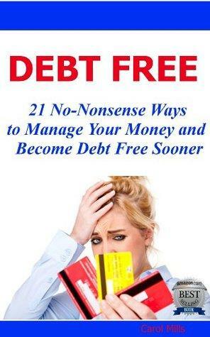 Exterminate Your Debt Forever! The 21 no-nonsense steps you need to know to finally be free of your debt by Carol Mills