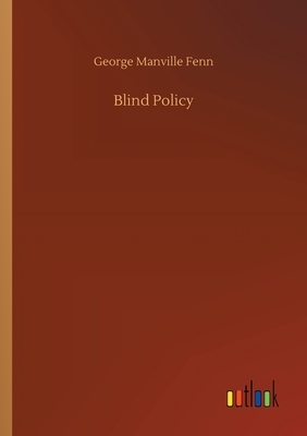 Blind Policy by George Manville Fenn