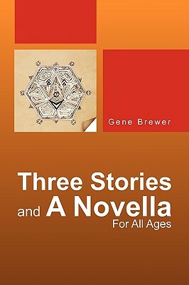 Three Stories And A Novella by Gene Brewer