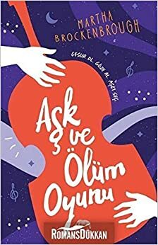 Aşk ve Ölüm Oyunu by Martha Brockenbrough