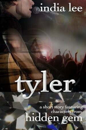 Tyler: A Short Story Featuring Characters From Hidden Gem by India Lee