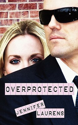 Overprotected by Jennifer Laurens