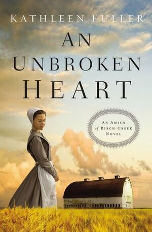 An Unbroken Heart by Kathleen Fuller