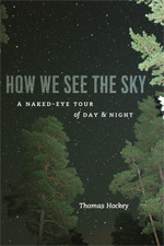 How We See the Sky: A Naked-Eye Tour of Day and Night by Thomas Hockey