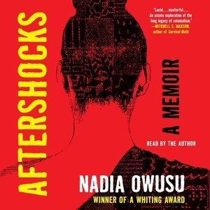 Aftershocks: A Memoir by Nadia Owusu