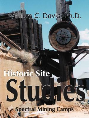 Historic Site Studies: Spectral Mining Camps by William C. Davis