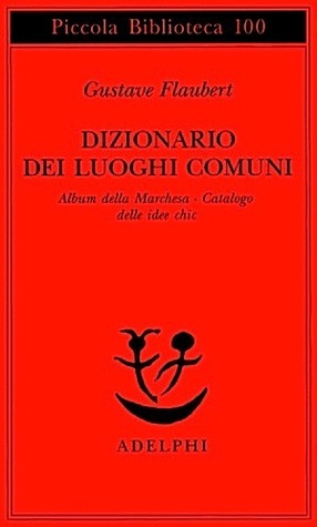 Dizionario Dei Luoghi Comuni by Gustave Flaubert