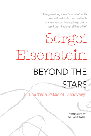Beyond the Stars, Part 2: The True Paths of Discovery by Sergei Eisenstein