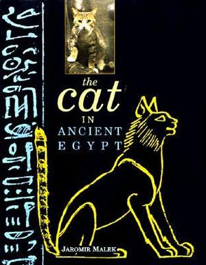 The Cat in Ancient Egypt by Jaromir Malek