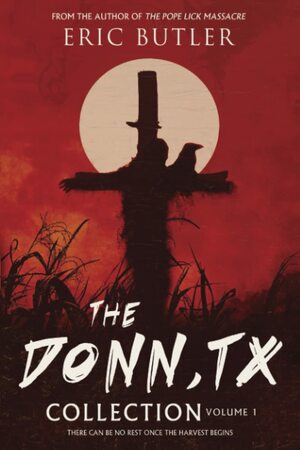 The Donn, TX Collection Volume 1 by Eric Butler