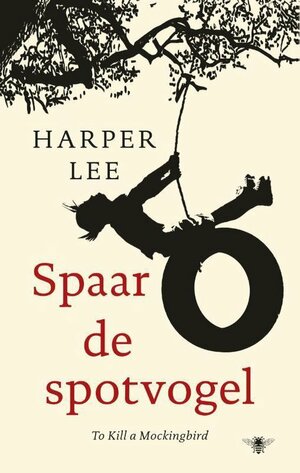 Spaar de spotvogels by Harper Lee